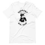 "Support Your Local Girl Gang" - Short-Sleeve Unisex T-Shirt