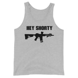 "Hey Shorty" - Unisex  Tank Top