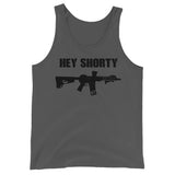 "Hey Shorty" - Unisex  Tank Top