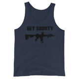 "Hey Shorty" - Unisex  Tank Top