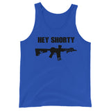 "Hey Shorty" - Unisex  Tank Top