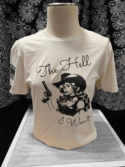 The hell I won't t-shirt