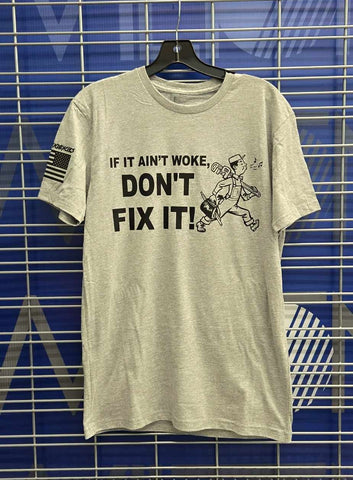 If It ain't woke Don't fix it - Athletic Grey T-shirt