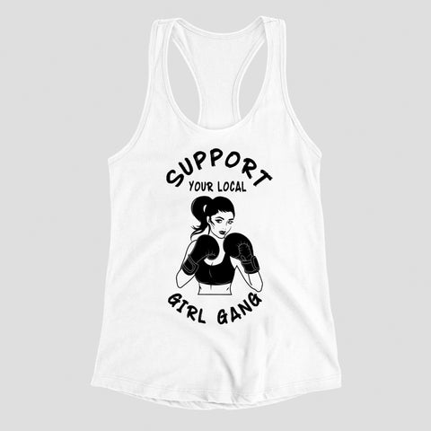 "Support Your Local Girl Gang" - Ladies' White  Racer Back Tank