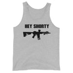 "Hey Shorty" - Unisex  Tank Top
