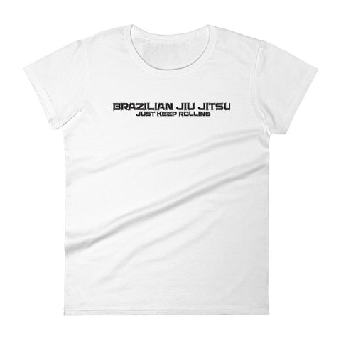 Brazilian Jiu Jitsu - Just Keep Rolling - Women's short sleeve t-shirt