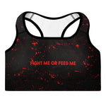 "Fight Me or Feed Me" - Padded Sports Bra