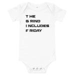The Grind Includes Friday - Baby Bodysuit